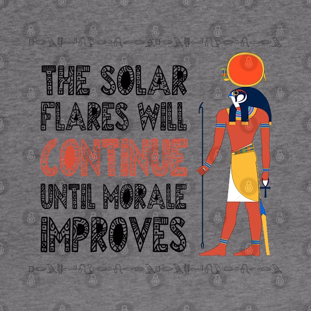 The solar flares will continue until morale improves by giovanniiiii